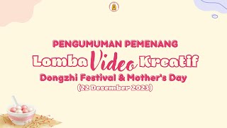 PENGUMUMAN PEMENANG LOMBA VIDEO KREATIF DONGZHI FESTIVAL amp MOTHERS DAY 22 DESEMBER 2023 [upl. by Ardnuassac]