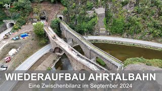 WIEDERAUFBAU AHRTALBAHN  Zwischenbilanz vom September 2024 [upl. by Enitsirhk527]