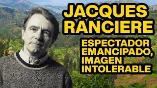 Jacques Rancière Espectador Emancipado Imagen Intolerable [upl. by Ellenet]