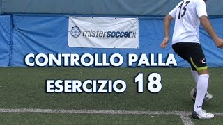 ESERCIZIO 18  LIVELLO EASY  CONTROLLO DEL PALLONE [upl. by Samuela426]