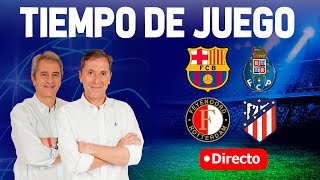 BARCELONA VS OPORTO Y FEYENOORD VS ATLÉTICO EN VIVO  Radio Cadena COPE  Tiempo de Juego COPE [upl. by Alled88]