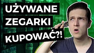 Jak kupować UŻYWANE ZEGARKI 5 sprawdzonych porad  TikTalk odc 115 [upl. by Kcinomod]