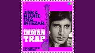 Jiska Mujhe Tha Intezar  Indian Trap [upl. by Eseerehc740]