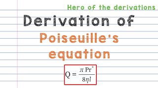 Derivation of Poiseuilles equation • HERO OF THE DERIVATIONS [upl. by Eemiaj]