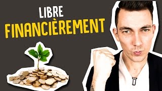 Comment devenir LIBRE financièrement [upl. by Norrehs893]