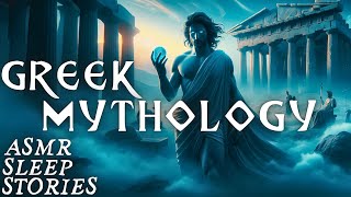 GREEK Myths amp Legends The Gods Of Ancient Greece  Greek Mythology ASMR  Fantasy Bedtime Stories [upl. by Askwith443]