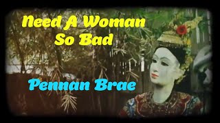 Pennan Brae  Need A Woman So Bad Official Music Video [upl. by Woods]