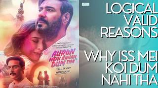 Auron Mein Kahan Dum Tha  Logical Reasons Why It Failed  Ajay Devgn  Tabu  Jimmy Shergill [upl. by Talmud403]