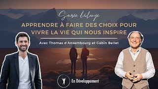 Apprendre à faire des choix pour vivre la vie qui nous inspire  Thomas dAnsembourg et Gabin Bellet [upl. by Colner376]