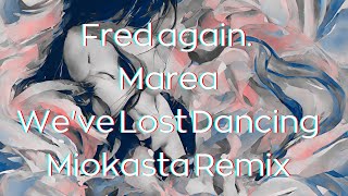 Fred again  Marea Weve Lost Dancing Miokasta Remix [upl. by Plantagenet996]