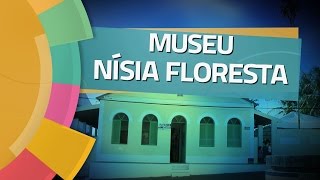 Conhecendo Museus  Ep 33 MUSEU NÍSIA FLORESTA [upl. by Anairol]