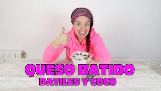 Queso batido con dátiles y coco Receta Fit [upl. by Araht]