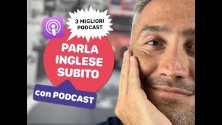 parlare inglese in poco tempo PODCAST IN INGLESE impara l’inglese inglese in tre giorni [upl. by Arel873]