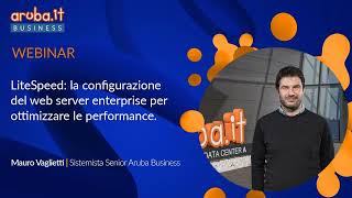 Webinar  LiteSpeed la configurazione del web server enterprise per ottimizzare le performance [upl. by Nnaes]