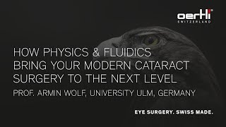 Showcase How Physics and Fluidics bring your modern Cataract Surgery to the next Level Armin Wolf [upl. by Berriman]