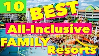 The 10 Best ALLINCLUSIVE FAMILY Resorts [upl. by Nailij599]