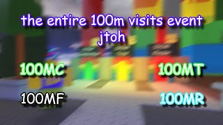 The Entire JToH 100 Million Visits Event  100MC 100MT 100MF 100MR [upl. by Winstonn]