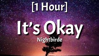 Nightbirde – It’s Okay 1 Hour Lyrics [upl. by Leiria]