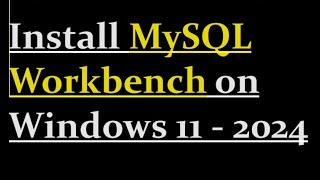 How to install MySQL Workbench on Windows 11 [upl. by Purington425]