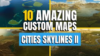 You NEED To Try These 10 Maps In Cities Skylines 2 🤯 [upl. by Nemad]