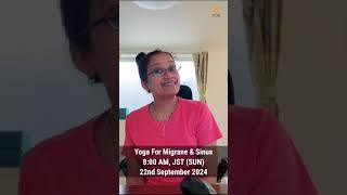 Yoga For Migraine or Sinus amp Stress  Live Webinar on 22nd Sept 2024 [upl. by Pudendas153]