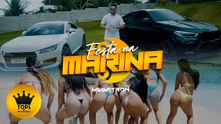 Festa na Marina Clipe Oficial  Megatron Tops da Arrochadeira [upl. by Alletsirhc]