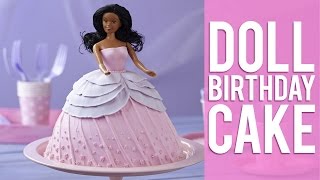 Learn How to Make and Decorate a Doll Birthday Cake [upl. by Jadda]