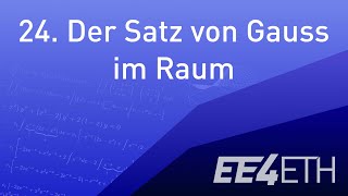 Der Satz von Gauss im Raum  24 Analysis 2  EE4ETH [upl. by Camey]