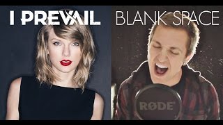 I Prevail  Blank Space Taylor Swift Cover  Punk Goes Pop Vol 6 [upl. by Newfeld]