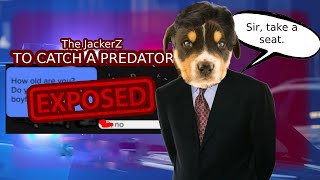 JackerZ Catch A Predator [upl. by Esiuol400]