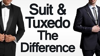 The Difference Between Suits amp Tuxedos  3 Tips To Choosing Between A Suit amp A Tuxedo [upl. by Winonah99]