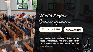 Nabożeństwo  Wielki Piątek  29032024  godz 0930 [upl. by Sakhuja570]