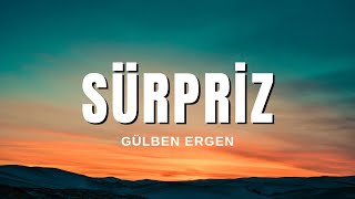 Gülben Ergen  Sürpriz Sözleri amp Lyrics [upl. by Garnes904]