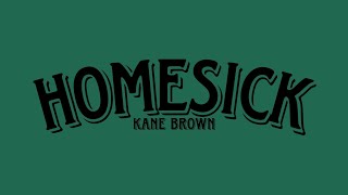 Kane Brown  HomesickLyrics [upl. by Odnanreh]