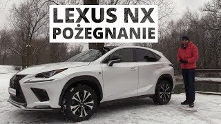 Lexus NX 300  dwa miesiące w redakcji  podsumowanie testu [upl. by Essiralc7]