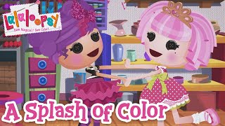 A Splash of Color 🎨  Official Lyric Video  Lalaloopsy [upl. by Nerhe]