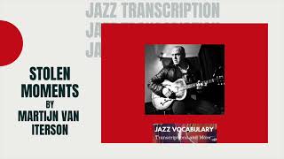 Stolen Moments by Martijn van Iterson Jazz Guitar Tab Transcription [upl. by Connie]