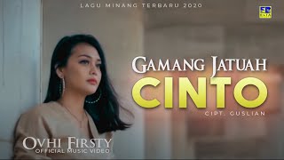 Ovhi Firsty  GAMANG JATUAH CINTO Official Music Video Lagu Minang Terbaru 2020 [upl. by Suellen]