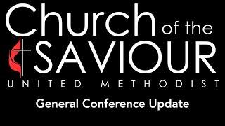 United Methodist General Conference Update [upl. by Ybocaj562]