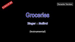 MallratGroceriesKaraoke Instrumental Version [upl. by Cline]