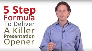 How to Do a Presentation  5 Steps to a Killer Opener [upl. by Horten]