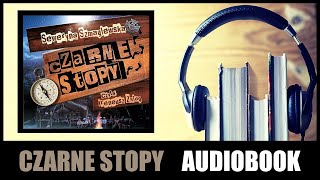 AUDIOBOOK CZARNE STOPY MP3  Rozdział 1 Słuchaj i pobierz całość [upl. by Ishmael]