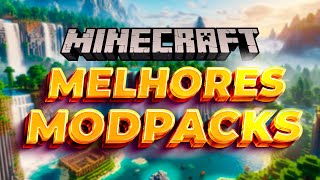 TOP 10 MELHORES MODPACKS PARA O MINECRAFT 2024 [upl. by Va]