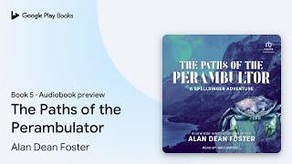 The Paths of the Perambulator Book 5 by Alan Dean Foster · Audiobook preview [upl. by Esidnak]