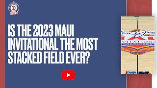 Is the 2023 Maui Invitational the most stacked college basketball tournament in history [upl. by Kier]