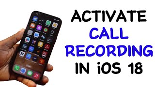 How to Activate Call Recording in iOS 18 [upl. by Preston]