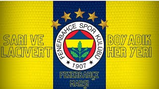 Sarı Ve Lacivert Boyadık Her Yeri  Fenerbahçe Marşı [upl. by Woll577]