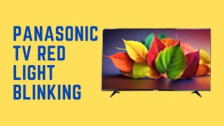 How To Fix Panasonic TV Red Light Blinking 1 2 6 7 amp 10 Times [upl. by Asirehc]