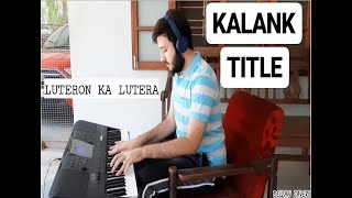 KALANK TITLE  LUTERON KA LUTERA  DELZAN ZAVERI [upl. by Keeley794]