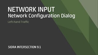 NETWORK INPUT Network Configuration Dialog Lefthand traffic  SIDRA INTERSECTION 91 [upl. by Lolita758]